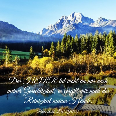 Picture 03 - Psalm 18:20 LUTH1912 - Der HERR tut wohl an mir nach meiner - Bible Verse Picture