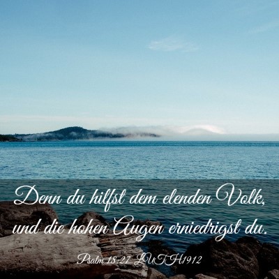 Picture 03 - Psalm 18:27 LUTH1912 - Denn du hilfst dem elenden Volk, und die hohen - Bible Verse Picture