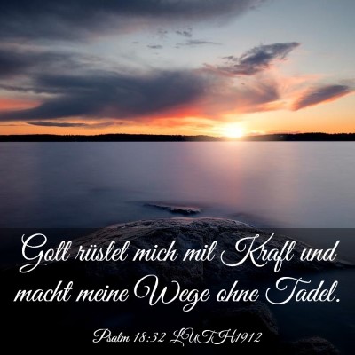 Picture 03 - Psalm 18:32 LUTH1912 - Gott rüstet mich mit Kraft und macht meine Wege - Bible Verse Picture