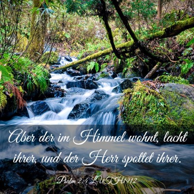 Picture 03 - Psalm 2:4 LUTH1912 - Aber der im Himmel wohnt, lacht ihrer, und der - Bible Verse Picture