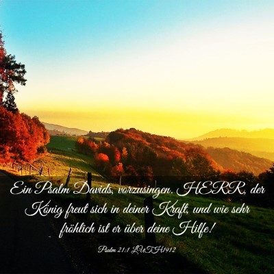 Picture 03 - Psalm 21:1 LUTH1912 - Ein Psalm Davids, vorzusingen. HERR, der König - Bible Verse Picture