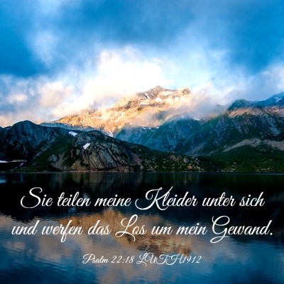 Picture 03 - Psalm 22:18 LUTH1912 - Sie teilen meine Kleider unter sich und werfen - Bible Verse Picture