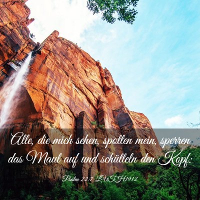 Picture 03 - Psalm 22:7 LUTH1912 - Alle, die mich sehen, spotten mein, sperren das - Bible Verse Picture