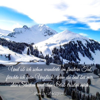 Picture 03 - Psalm 23:4 LUTH1912 - Und ob ich schon wanderte im finstern Tal, - Bible Verse Picture