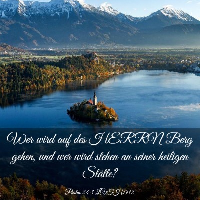 Picture 03 - Psalm 24:3 LUTH1912 - Wer wird auf des HERRN Berg gehen, und wer wird - Bible Verse Picture