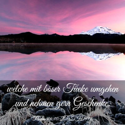 Picture 03 - Psalm 26:10 LUTH1912 - welche mit böser Tücke umgehen und nehmen gern - Bible Verse Picture