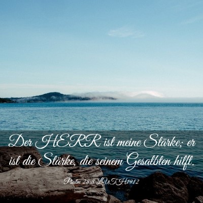 Picture 03 - Psalm 28:8 LUTH1912 - Der HERR ist meine Stärke; er ist die Stärke, - Bible Verse Picture