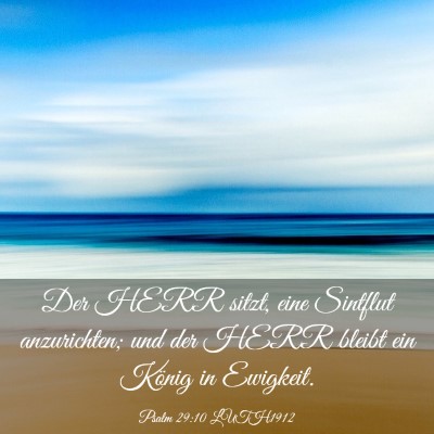 Picture 03 - Psalm 29:10 LUTH1912 - Der HERR sitzt, eine Sintflut anzurichten; und - Bible Verse Picture