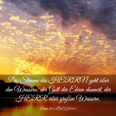 Picture 03 - Psalm 29:3 LUTH1912 - Die Stimme des HERRN geht über den Wassern; der - Bible Verse Picture