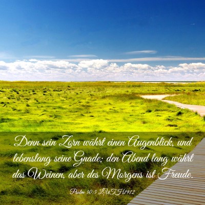Picture 03 - Psalm 30:5 LUTH1912 - Denn sein Zorn währt einen Augenblick, und - Bible Verse Picture