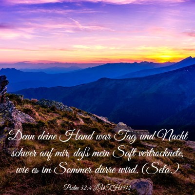 Picture 03 - Psalm 32:4 LUTH1912 - Denn deine Hand war Tag und Nacht schwer auf mir, - Bible Verse Picture