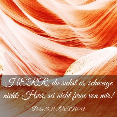 Picture 03 - Psalm 35:22 LUTH1912 - HERR, du siehst es, schweige nicht; Herr, sei - Bible Verse Picture