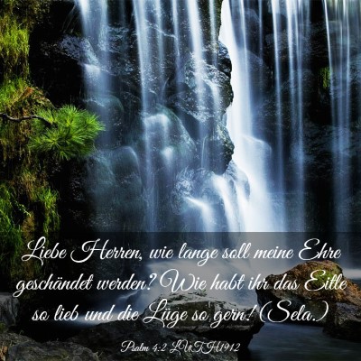 Picture 03 - Psalm 4:2 LUTH1912 - Liebe Herren, wie lange soll meine Ehre - Bible Verse Picture