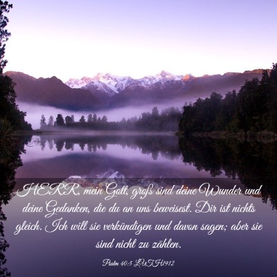 Picture 03 - Psalm 40:5 LUTH1912 - HERR, mein Gott, groß sind deine Wunder und - Bible Verse Picture