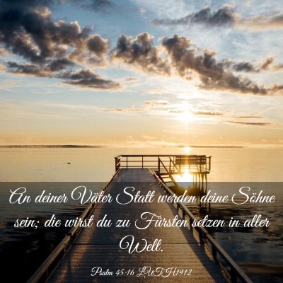 Picture 03 - Psalm 45:16 LUTH1912 - An deiner Väter Statt werden deine Söhne sein; - Bible Verse Picture