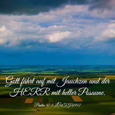Picture 03 - Psalm 47:5 LUTH1912 - Gott fährt auf mit Jauchzen und der HERR mit - Bible Verse Picture