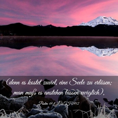 Picture 03 - Psalm 49:8 LUTH1912 - (denn es kostet zuviel, eine Seele zu erlösen; - Bible Verse Picture