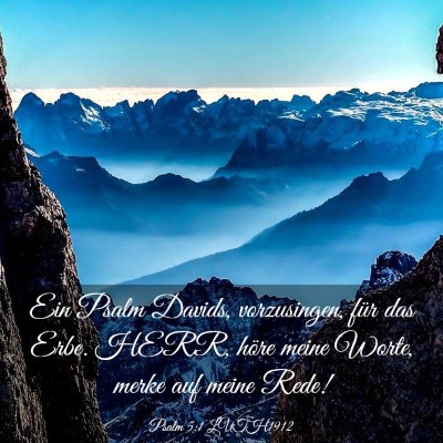 Picture 03 - Psalm 5:1 LUTH1912 - Ein Psalm Davids, vorzusingen, für das Erbe. - Bible Verse Picture