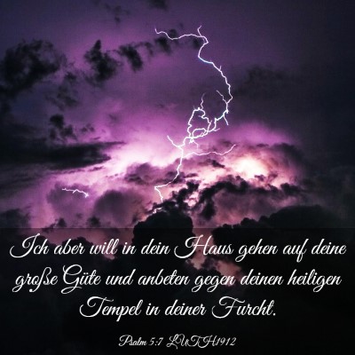Picture 03 - Psalm 5:7 LUTH1912 - Ich aber will in dein Haus gehen auf deine große - Bible Verse Picture