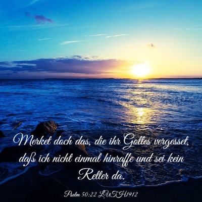 Picture 03 - Psalm 50:22 LUTH1912 - Merket doch das, die ihr Gottes vergesset, daß - Bible Verse Picture