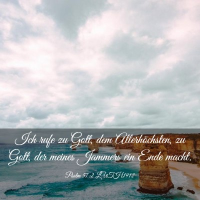 Picture 03 - Psalm 57:2 LUTH1912 - Ich rufe zu Gott, dem Allerhöchsten, zu Gott, - Bible Verse Picture