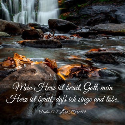 Picture 03 - Psalm 57:7 LUTH1912 - Mein Herz ist bereit, Gott, mein Herz ist bereit, - Bible Verse Picture