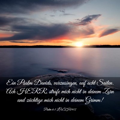 Picture 03 - Psalm 6:1 LUTH1912 - Ein Psalm Davids, vorzusingen, auf acht Saiten. - Bible Verse Picture