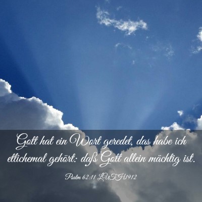 Picture 03 - Psalm 62:11 LUTH1912 - Gott hat ein Wort geredet, das habe ich - Bible Verse Picture