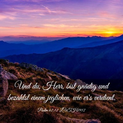 Picture 03 - Psalm 62:12 LUTH1912 - Und du, Herr, bist gnädig und bezahlst einem - Bible Verse Picture