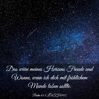 Picture 03 - Psalm 63:5 LUTH1912 - Das wäre meines Herzens Freude und Wonne, wenn - Bible Verse Picture