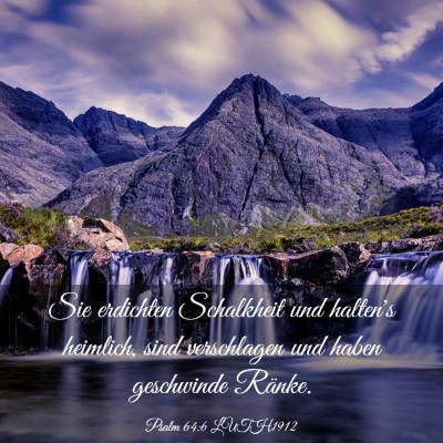 Picture 03 - Psalm 64:6 LUTH1912 - Sie erdichten Schalkheit und halten's heimlich, - Bible Verse Picture