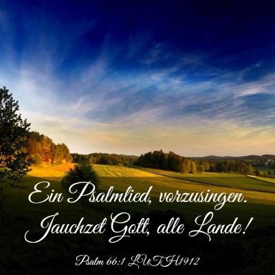 Picture 03 - Psalm 66:1 LUTH1912 - Ein Psalmlied, vorzusingen. Jauchzet Gott, alle - Bible Verse Picture