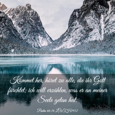 Picture 03 - Psalm 66:16 LUTH1912 - Kommet her, höret zu alle, die ihr Gott - Bible Verse Picture