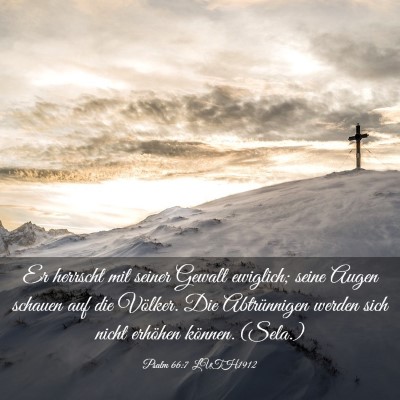 Picture 03 - Psalm 66:7 LUTH1912 - Er herrscht mit seiner Gewalt ewiglich; seine - Bible Verse Picture