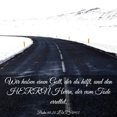 Picture 03 - Psalm 68:20 LUTH1912 - Wir haben einen Gott, der da hilft, und den HERRN - Bible Verse Picture