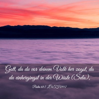 Picture 03 - Psalm 68:7 LUTH1912 - Gott, da du vor deinem Volk her zogst, da du - Bible Verse Picture