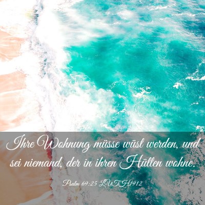 Picture 03 - Psalm 69:25 LUTH1912 - Ihre Wohnung müsse wüst werden, und sei - Bible Verse Picture