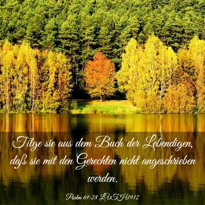 Picture 03 - Psalm 69:28 LUTH1912 - Tilge sie aus dem Buch der Lebendigen, daß sie - Bible Verse Picture