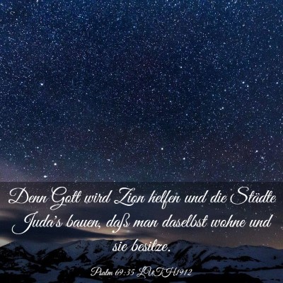 Picture 03 - Psalm 69:35 LUTH1912 - Denn Gott wird Zion helfen und die Städte Juda's - Bible Verse Picture