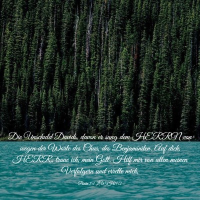 Picture 03 - Psalm 7:1 LUTH1912 - Die Unschuld Davids, davon er sang dem HERRN von - Bible Verse Picture
