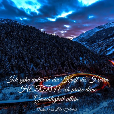 Picture 03 - Psalm 71:16 LUTH1912 - Ich gehe einher in der Kraft des Herrn HERRN; ich - Bible Verse Picture