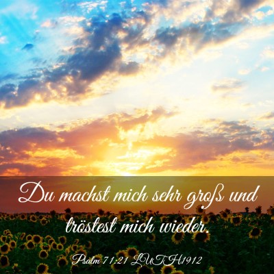 Picture 03 - Psalm 71:21 LUTH1912 - Du machst mich sehr groß und tröstest mich - Bible Verse Picture