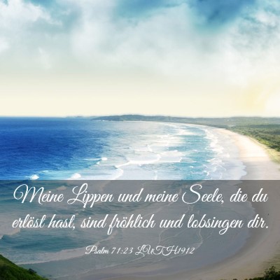 Picture 03 - Psalm 71:23 LUTH1912 - Meine Lippen und meine Seele, die du erlöst - Bible Verse Picture