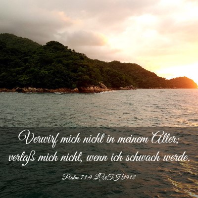 Picture 03 - Psalm 71:9 LUTH1912 - Verwirf mich nicht in meinem Alter; verlaß mich - Bible Verse Picture