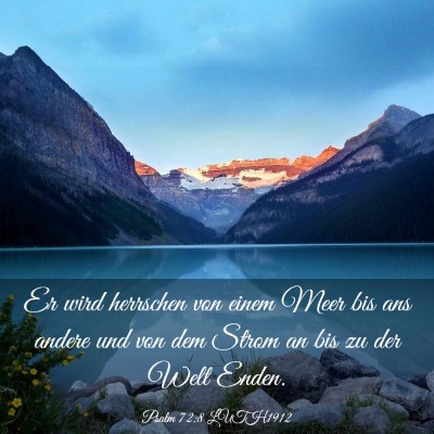 Picture 03 - Psalm 72:8 LUTH1912 - Er wird herrschen von einem Meer bis ans andere - Bible Verse Picture