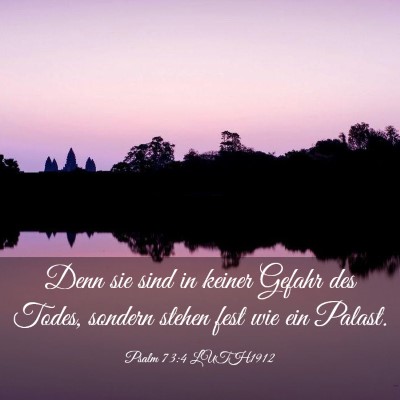 Picture 03 - Psalm 73:4 LUTH1912 - Denn sie sind in keiner Gefahr des Todes, sondern - Bible Verse Picture