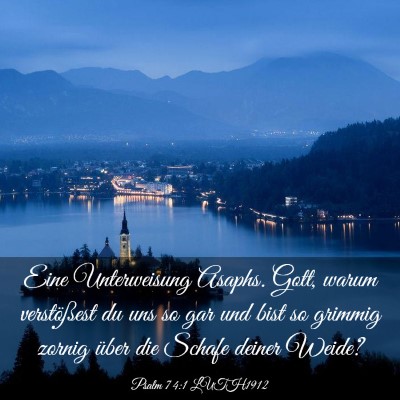 Picture 03 - Psalm 74:1 LUTH1912 - Eine Unterweisung Asaphs. Gott, warum - Bible Verse Picture