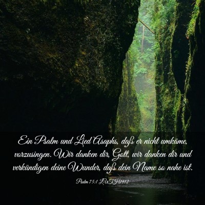 Picture 03 - Psalm 75:1 LUTH1912 - Ein Psalm und Lied Asaphs, daß er nicht umkäme, - Bible Verse Picture