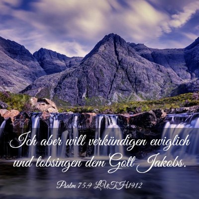 Picture 03 - Psalm 75:9 LUTH1912 - Ich aber will verkündigen ewiglich und lobsingen - Bible Verse Picture