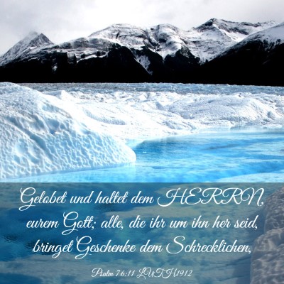 Picture 03 - Psalm 76:11 LUTH1912 - Gelobet und haltet dem HERRN, eurem Gott; alle, - Bible Verse Picture